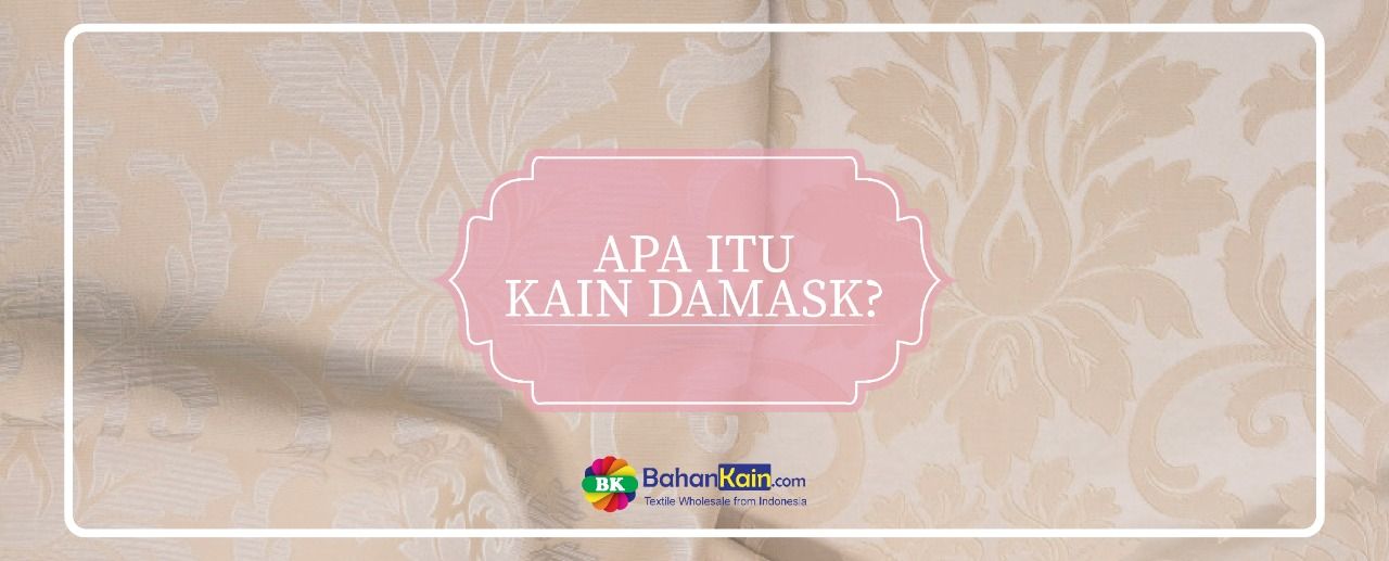 Mengenal Kain Damask